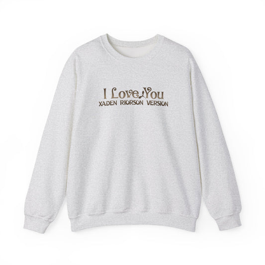 "I Love You - Xaden Riorson Version" Sweatshirt - MagicMerchEmporium