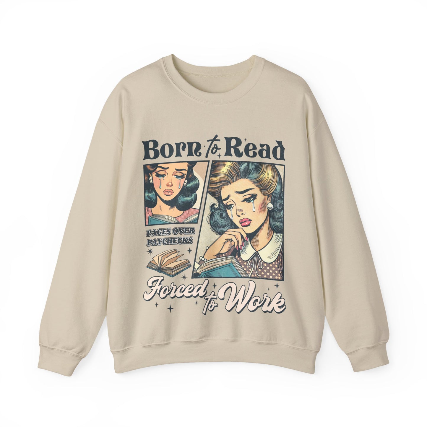 BORN TO READ, FORCED TO WORK Sweatshirt