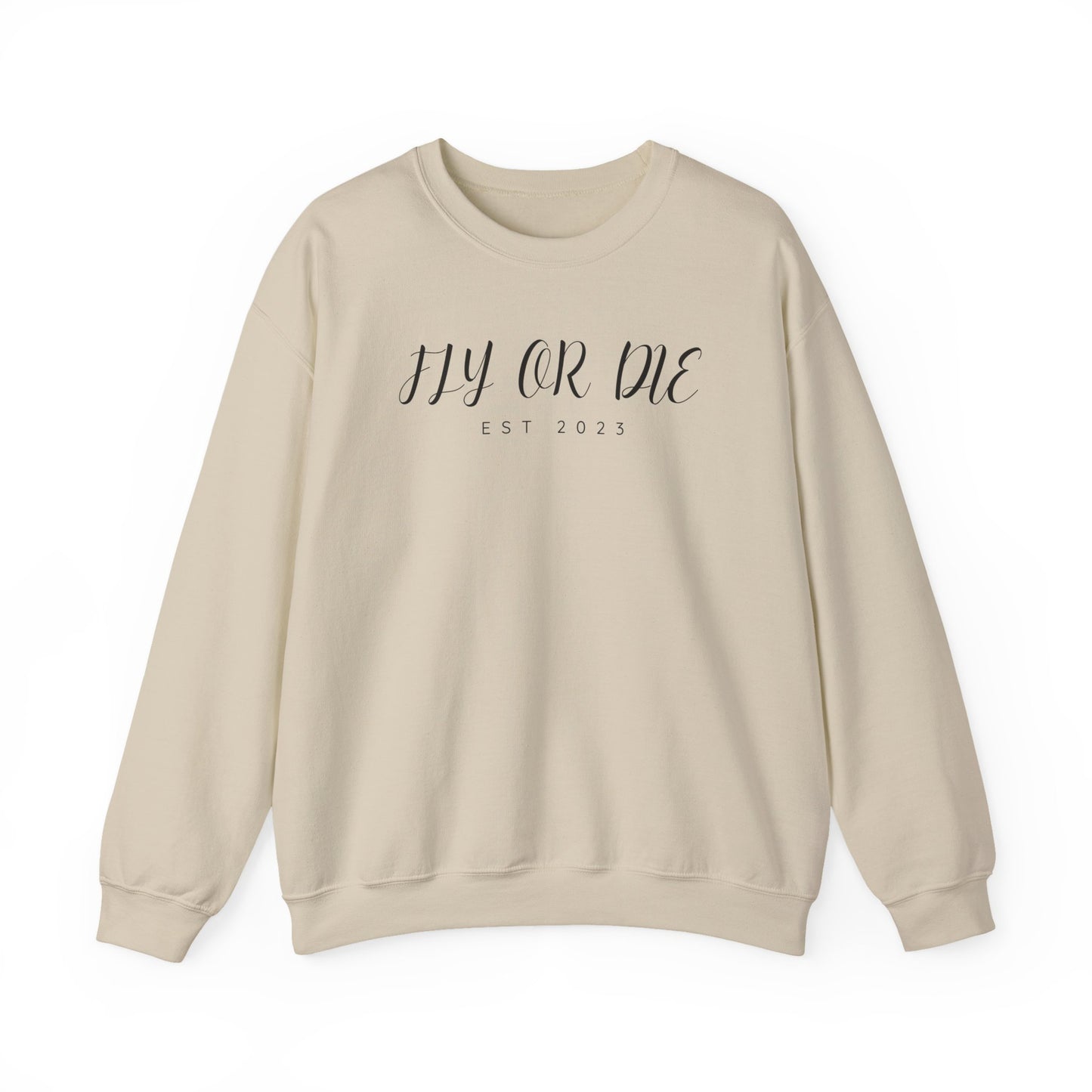 Fly or Die Quote Sweatshirt