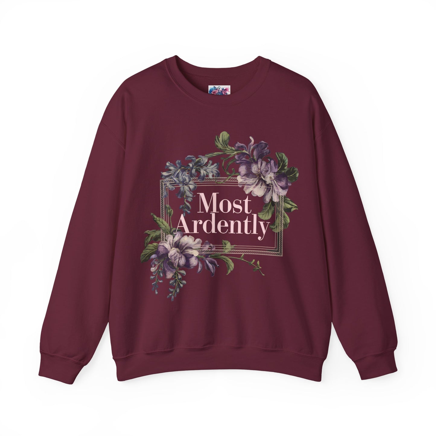 Most Ardently Sweatshirt
