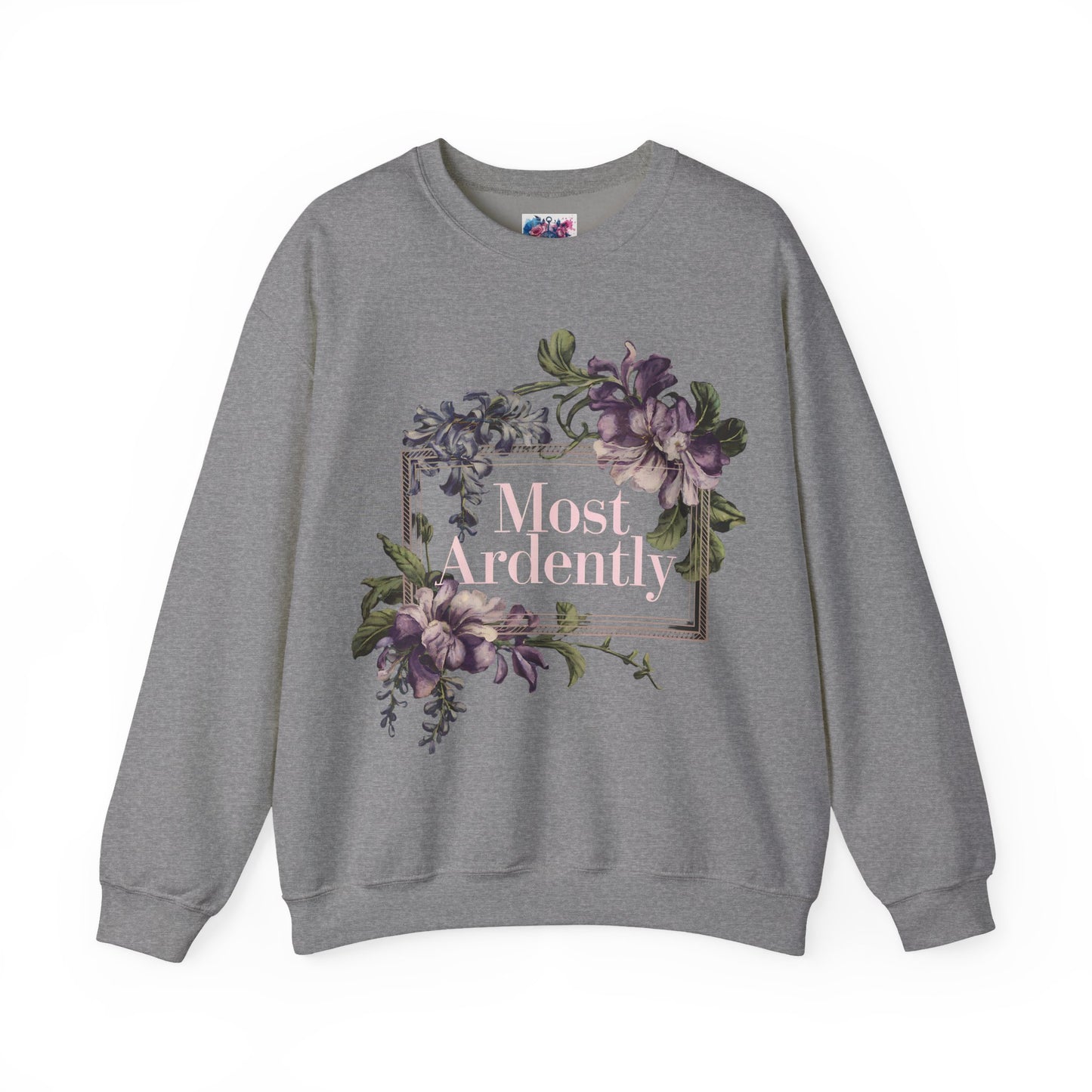 Most Ardently Sweatshirt