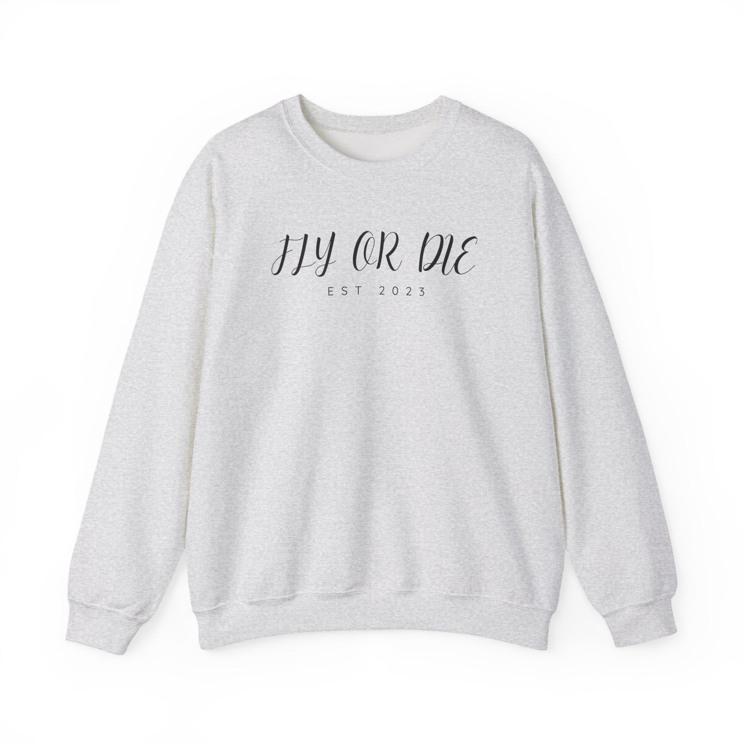 Fly or Die Quote Sweatshirt