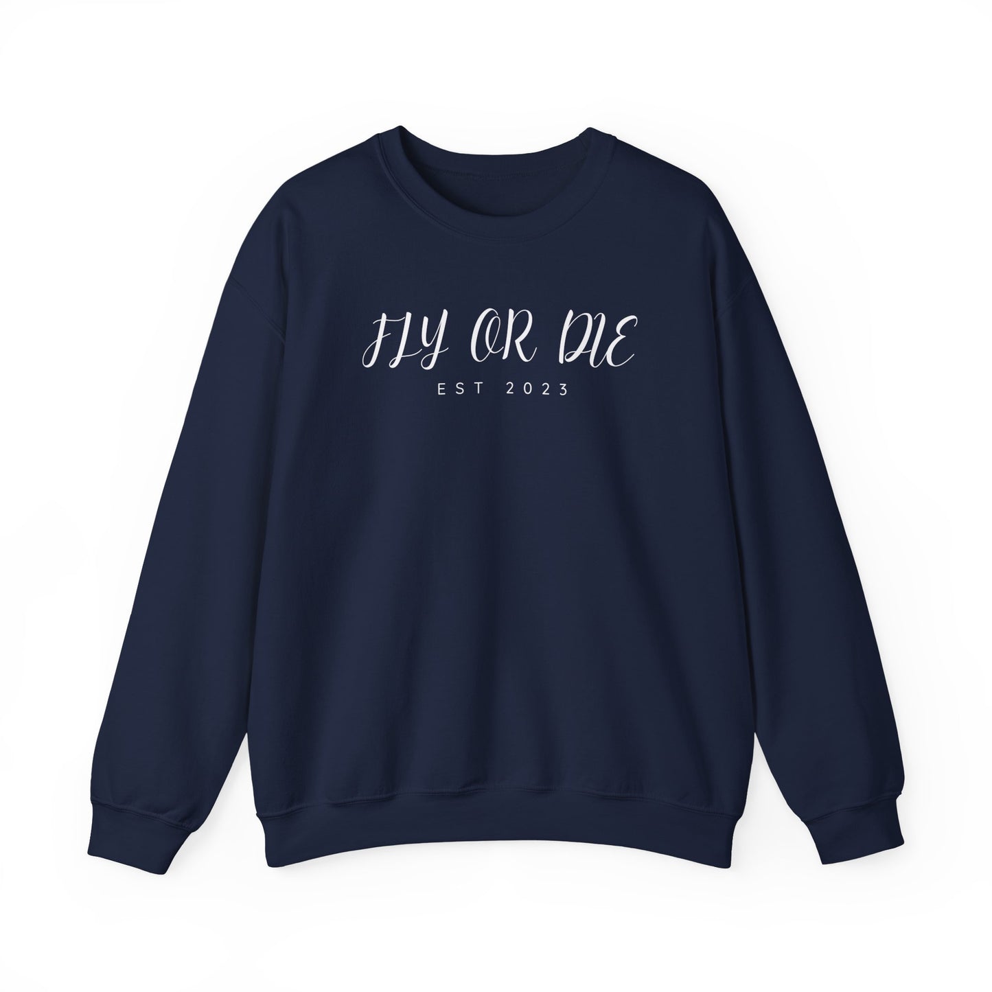 Fly or Die Quote Sweatshirt