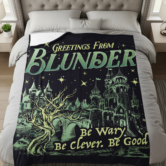 Greetings From Blunder Be Wary Be Clever Be Good Blanket