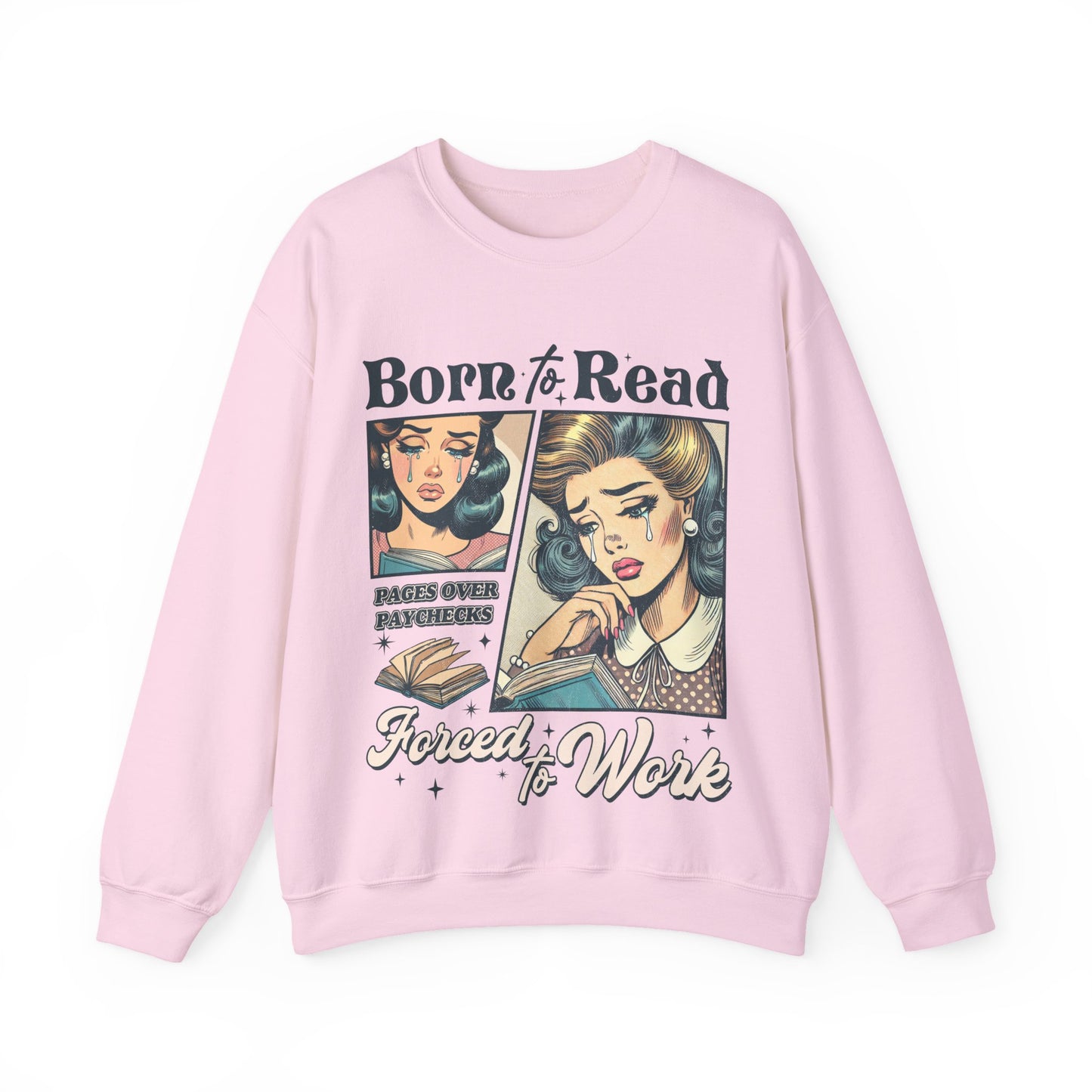 BORN TO READ, FORCED TO WORK Sweatshirt