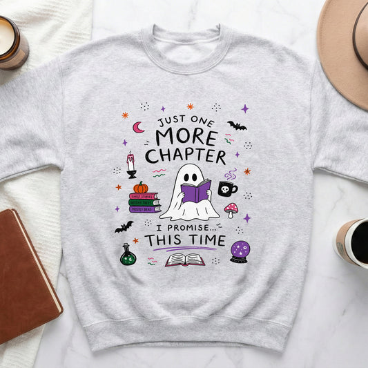 Light grey sweatshirt with ghost reading "Just One More Chapter I Promise... This Time".