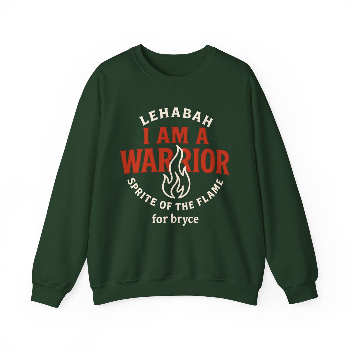 LEHABAH I AM A WARRIOR SPRITE OF THE FLAME Sweater