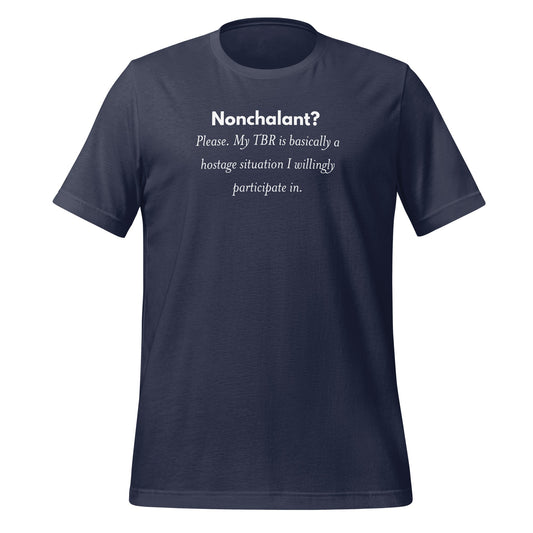 Nonchalant? My TBR Hostage Situation Statement Tee