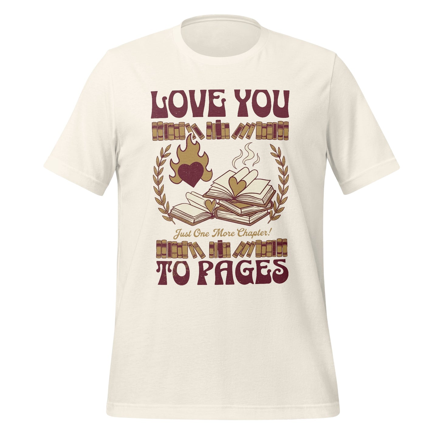 Love You to Pages Just One More Chapter T-Shirt