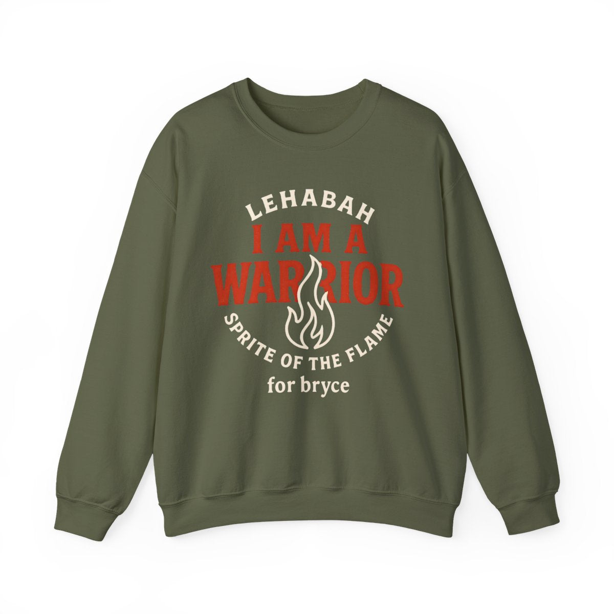 LEHABAH I AM A WARRIOR SPRITE OF THE FLAME SWEATSHIRT