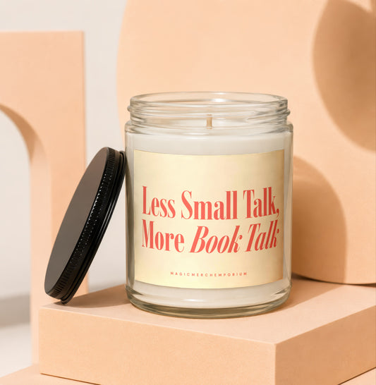 Glass candle with black lid, label reads "Less Small Talk, More Book Talk".