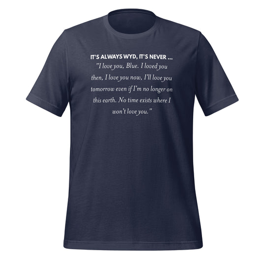 It's Always WYD It's Never Inspirational T-Shirt