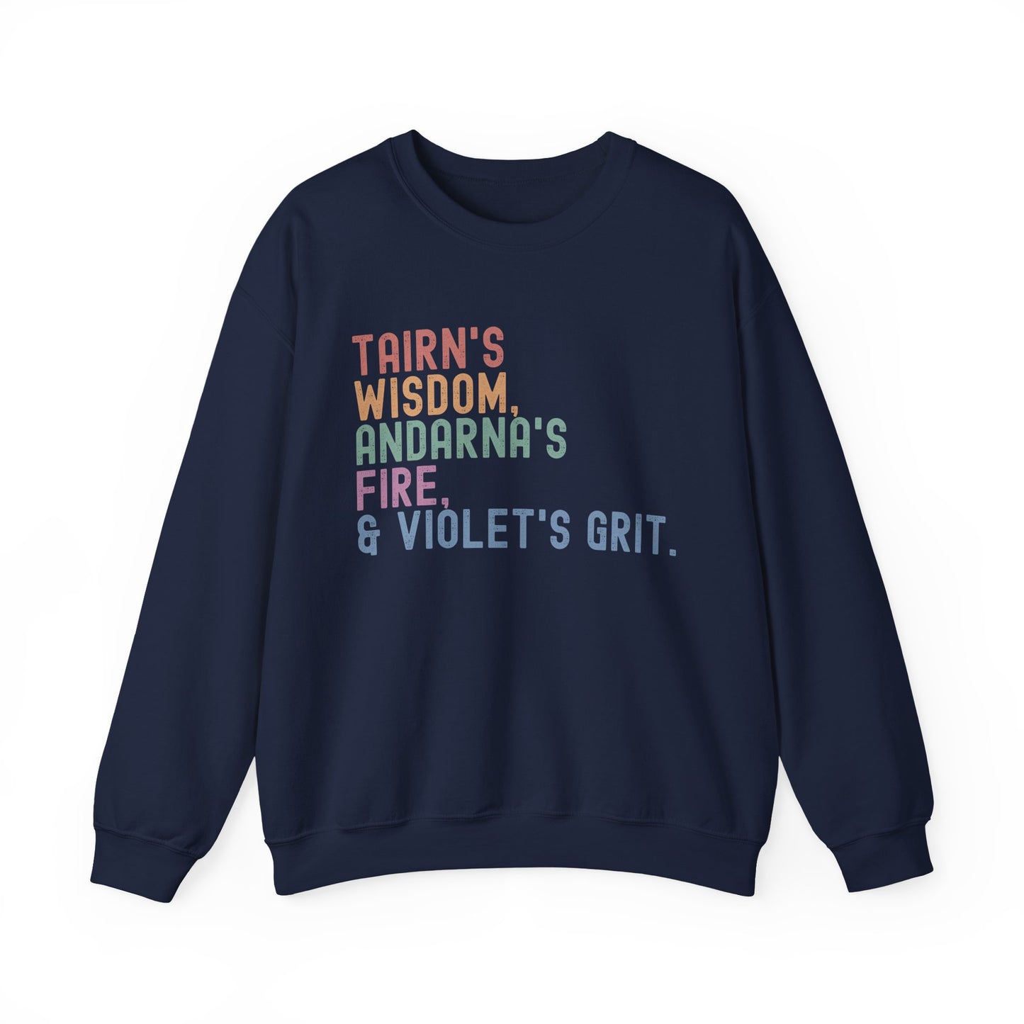 "Tairn's Wisdom, Andarna's Fire, & Violet's Grit" Sweatshirt