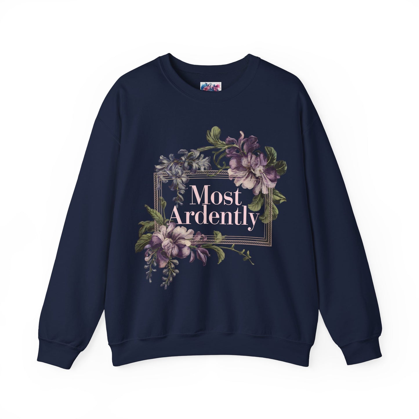 Most Ardently Sweatshirt