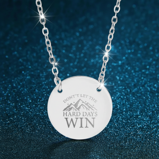 Don't Let The Hard Days Win Circle Necklace