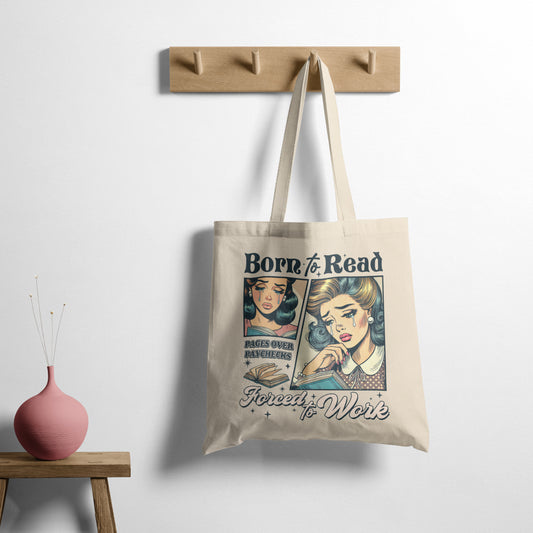 Born to Read, Forced to Work Tote Bag