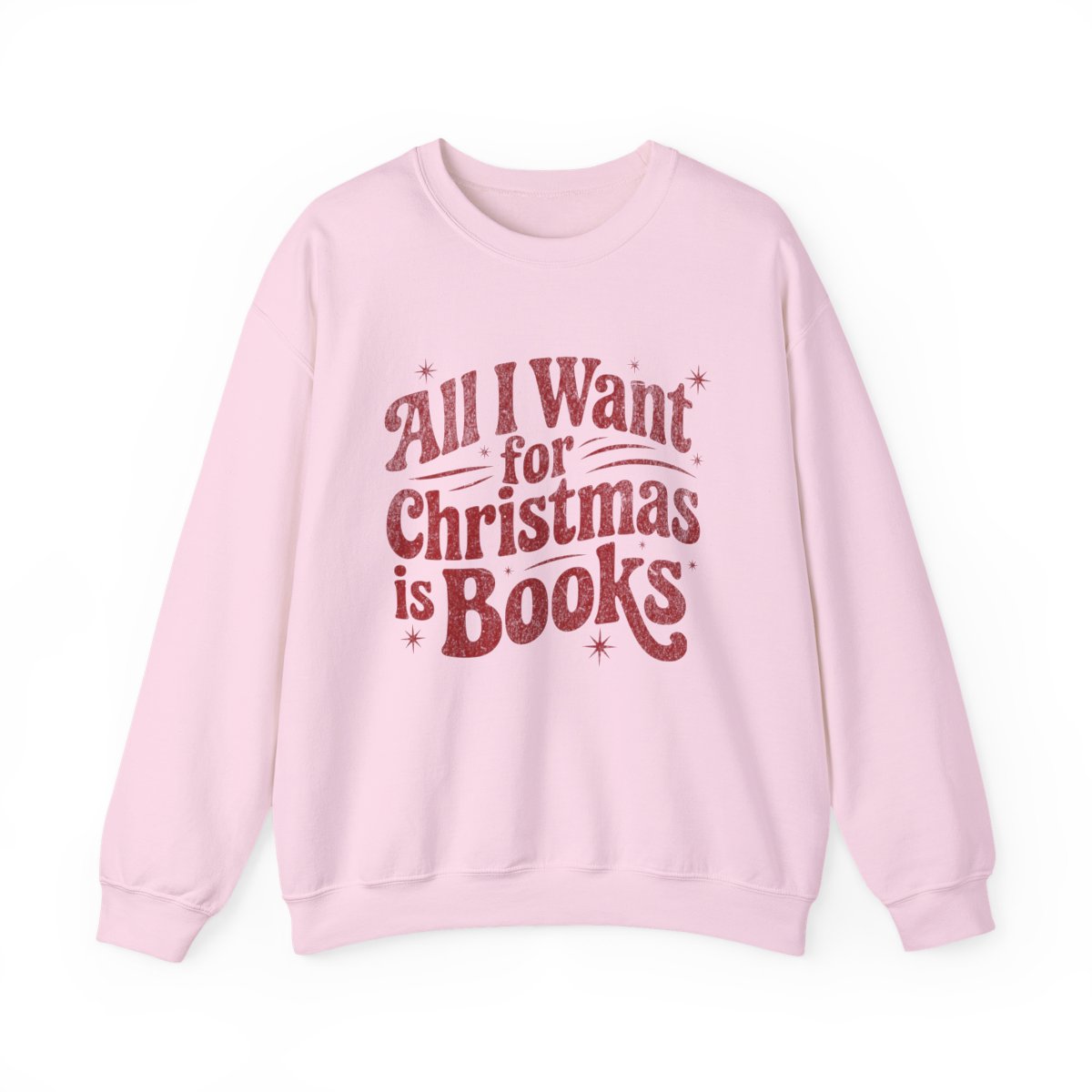 All I Want for Christmas is Books Sweatshirt