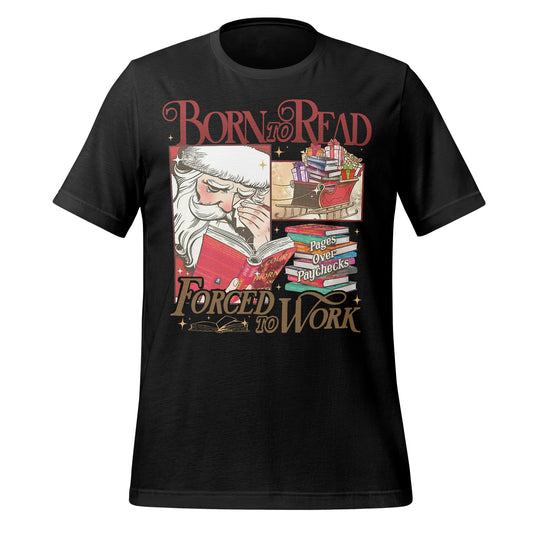 Born to Read Forced to Work Santa T-Shirt