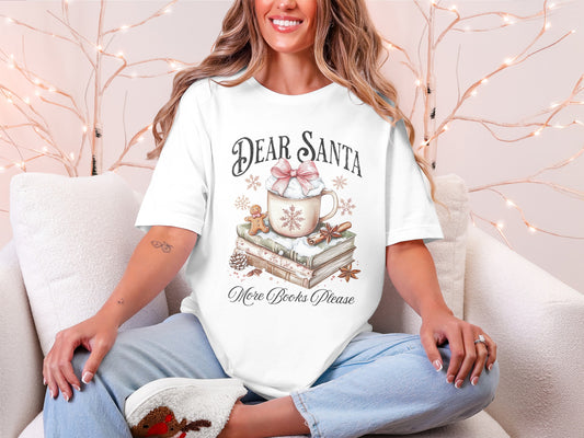 Dear Santa More Books Please Graphic Tee