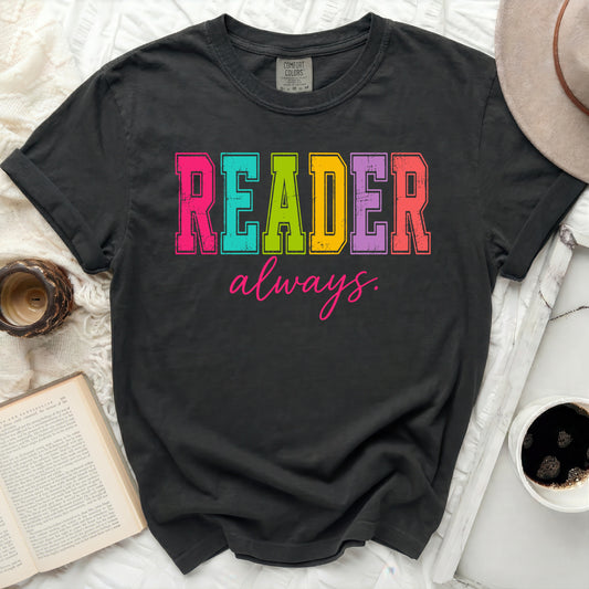 Black t-shirt with "READER always." in colorful block letters.