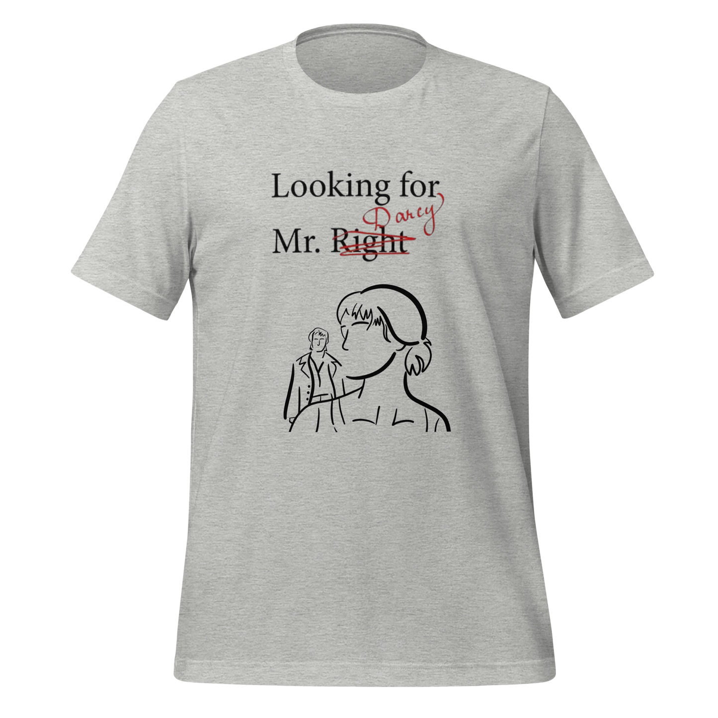 Looking for Mr. Darcy Tee