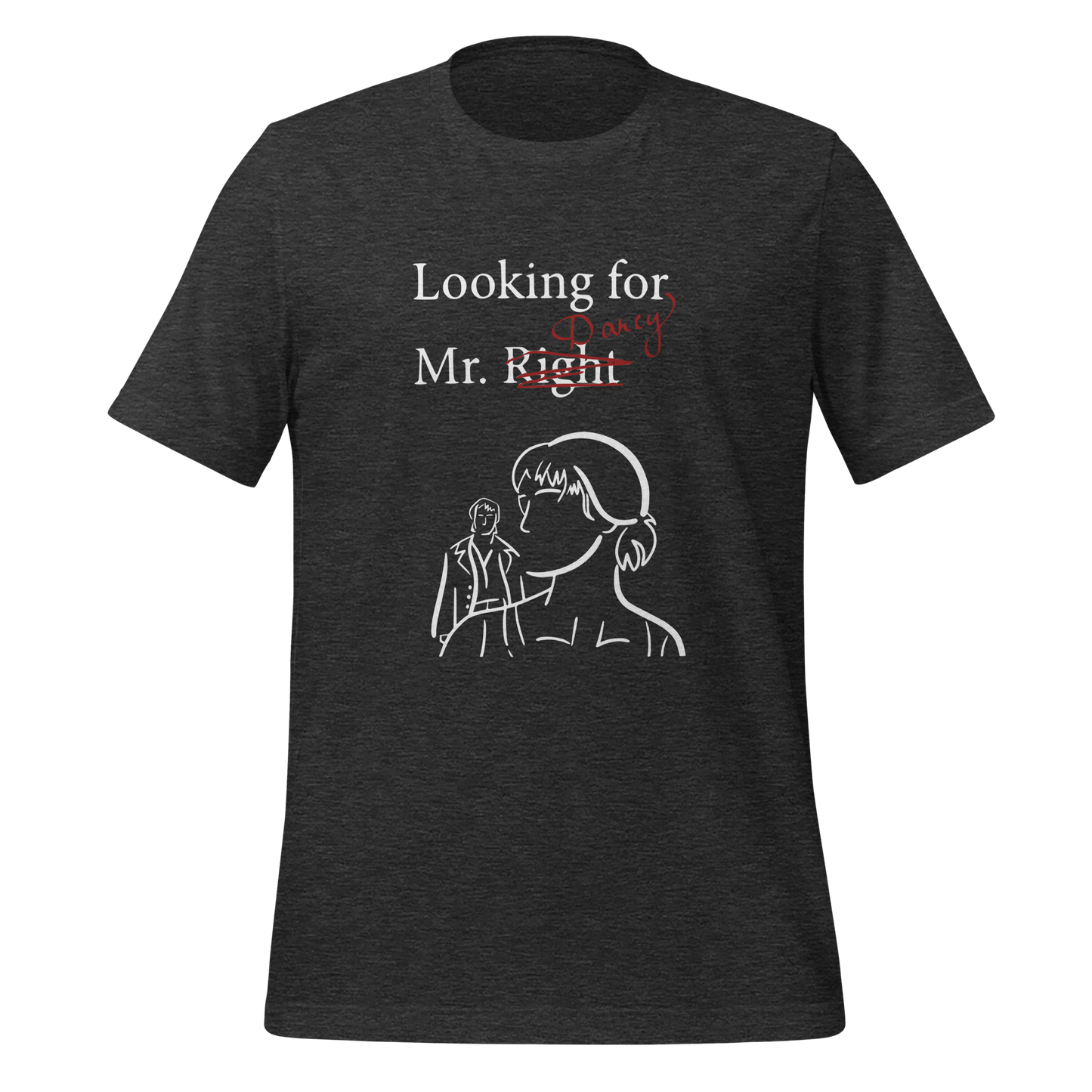 Looking for Mr. Darcy Tee