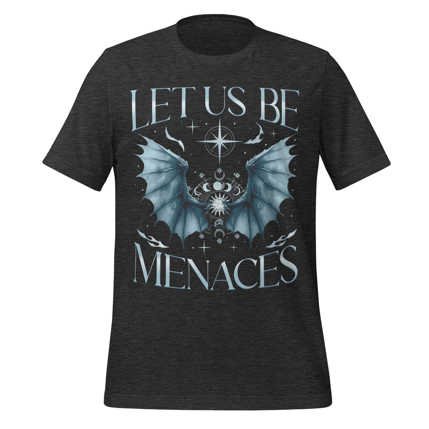 Let Us Be Menaces Dragon Tee