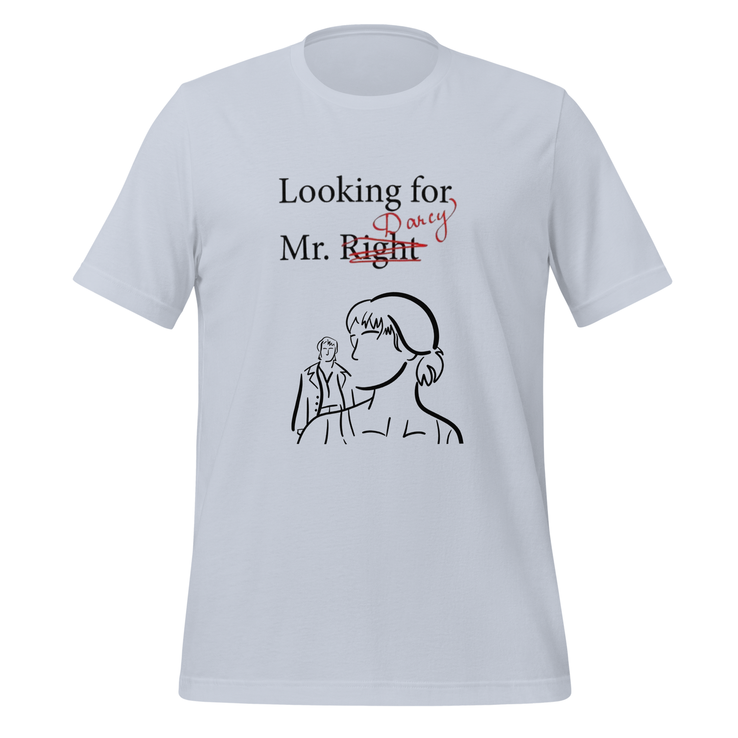 Looking for Mr. Darcy Tee