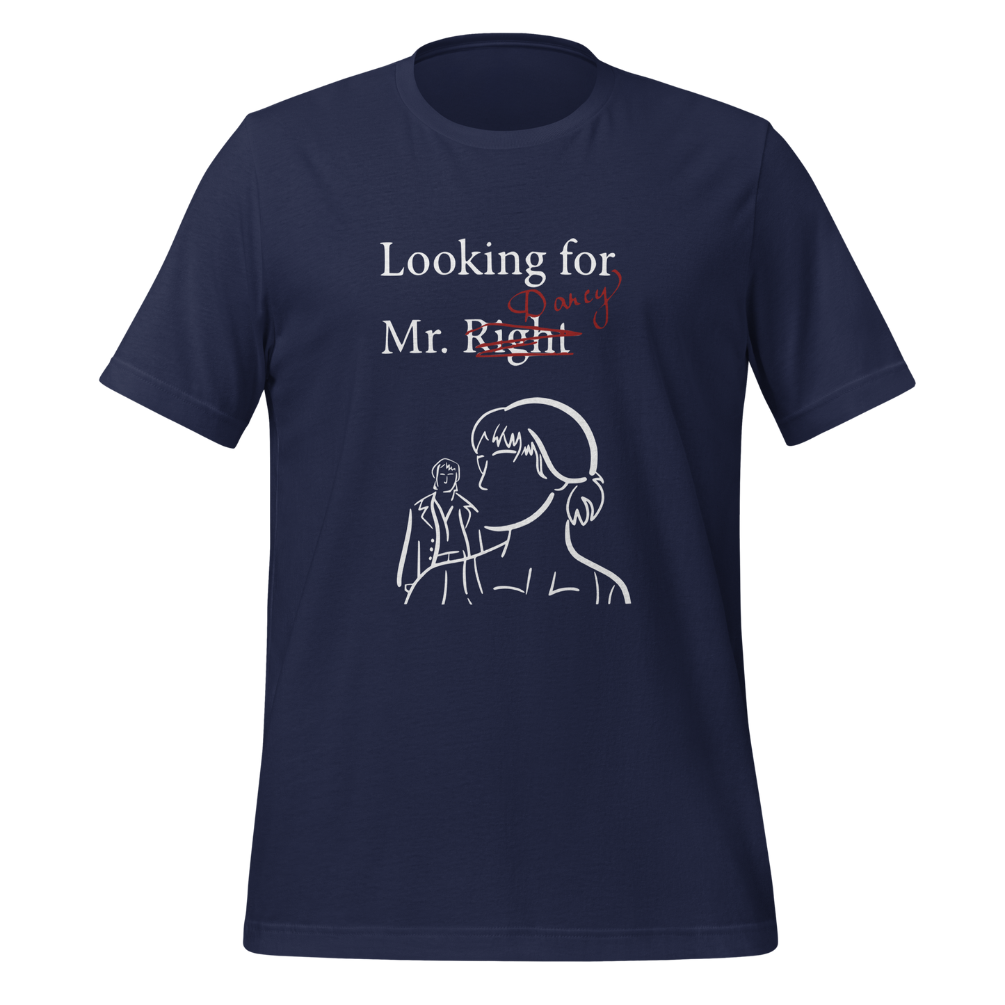 Looking for Mr. Darcy Tee