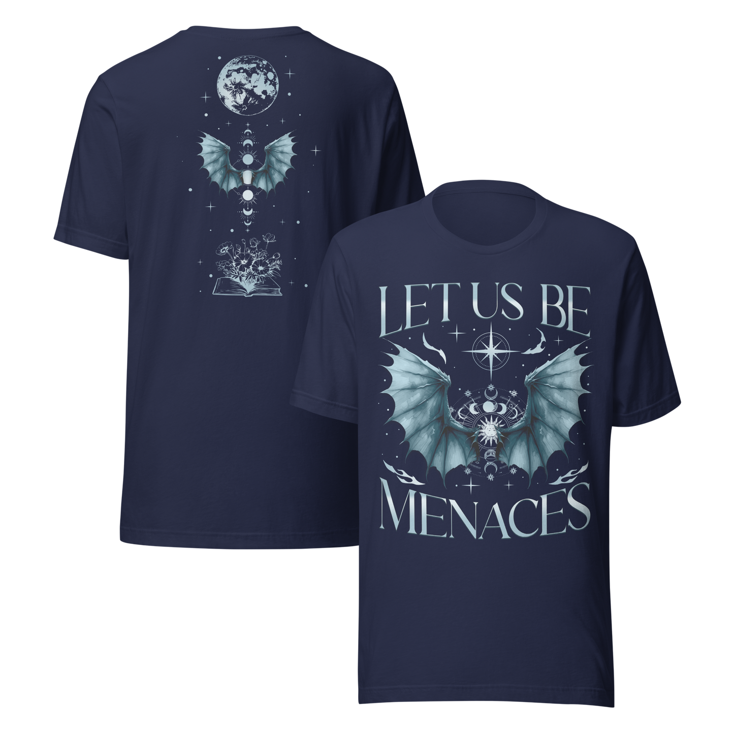 Let Us Be Menaces Dragon Tee