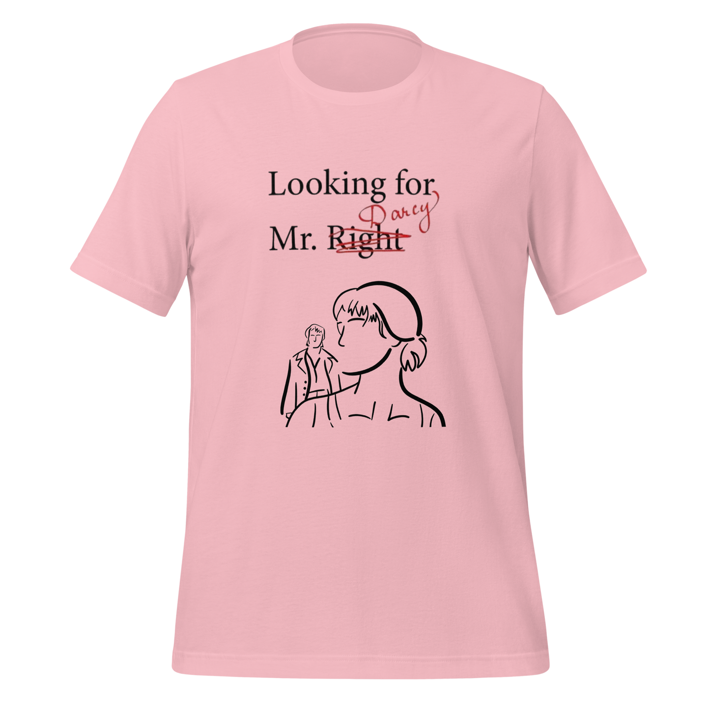 Looking for Mr. Darcy Tee