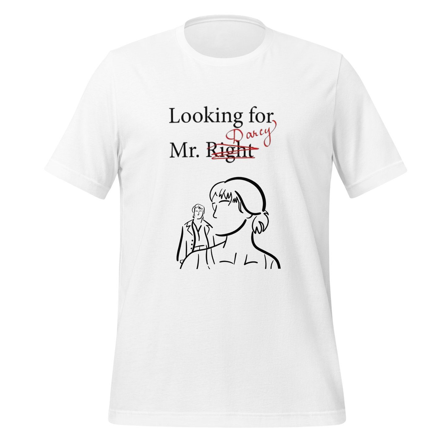 Looking for Mr. Darcy Tee