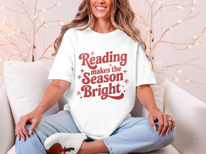 Reading Makes The Season Bright T-shirt