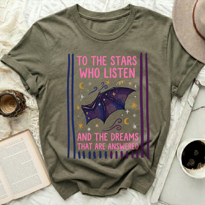 TO THE STARS WHO LISTEN AND THE DREAMS THAT ARE ANSWERED product type
Stars, Dreams, Batwing, Fantasy, Celestial, Night Sky, Magical, Inspirational, Quote, Aesthetic, Moon, Mystical, Olive Green, Graphic Tee, Apparel, Gift, Unique, Stellar, Purple Bat, Who Listen