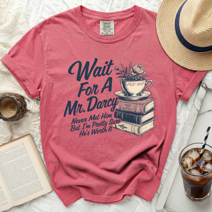Pink t-shirt with "Wait For A Mr. Darcy Never Met Him But I'm Pretty Sure He's Worth It" text and illustration.