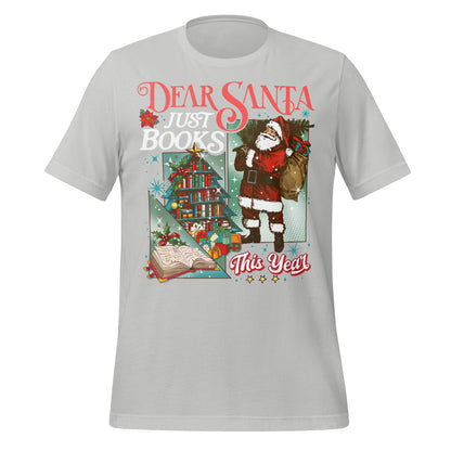 Dear Santa Just Books This Year T-shirt