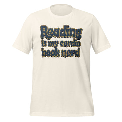 Reading is my cardio book nerd t-shirt
