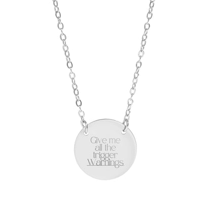 Give Me All the Trigger Warnings Pendant Necklace