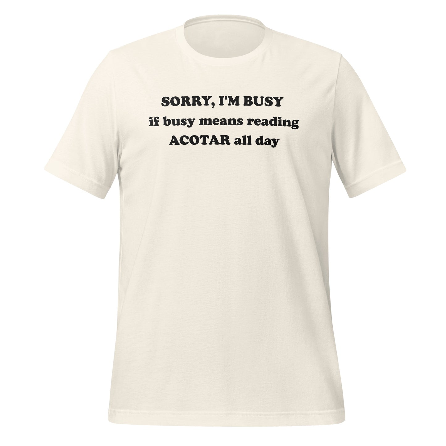 Sorry I'm Busy Reading ACOTAR All Day T-Shirt