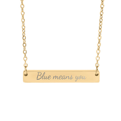 Blue Means You Engraved Gold Bar Necklace
