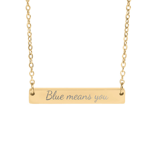 Blue Means You Engraved Gold Bar Necklace