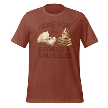 Here For the Stories N' Snuggles T-shirt