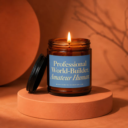 Burning amber jar candle with text "Professional World-Builder. Amateur Human."