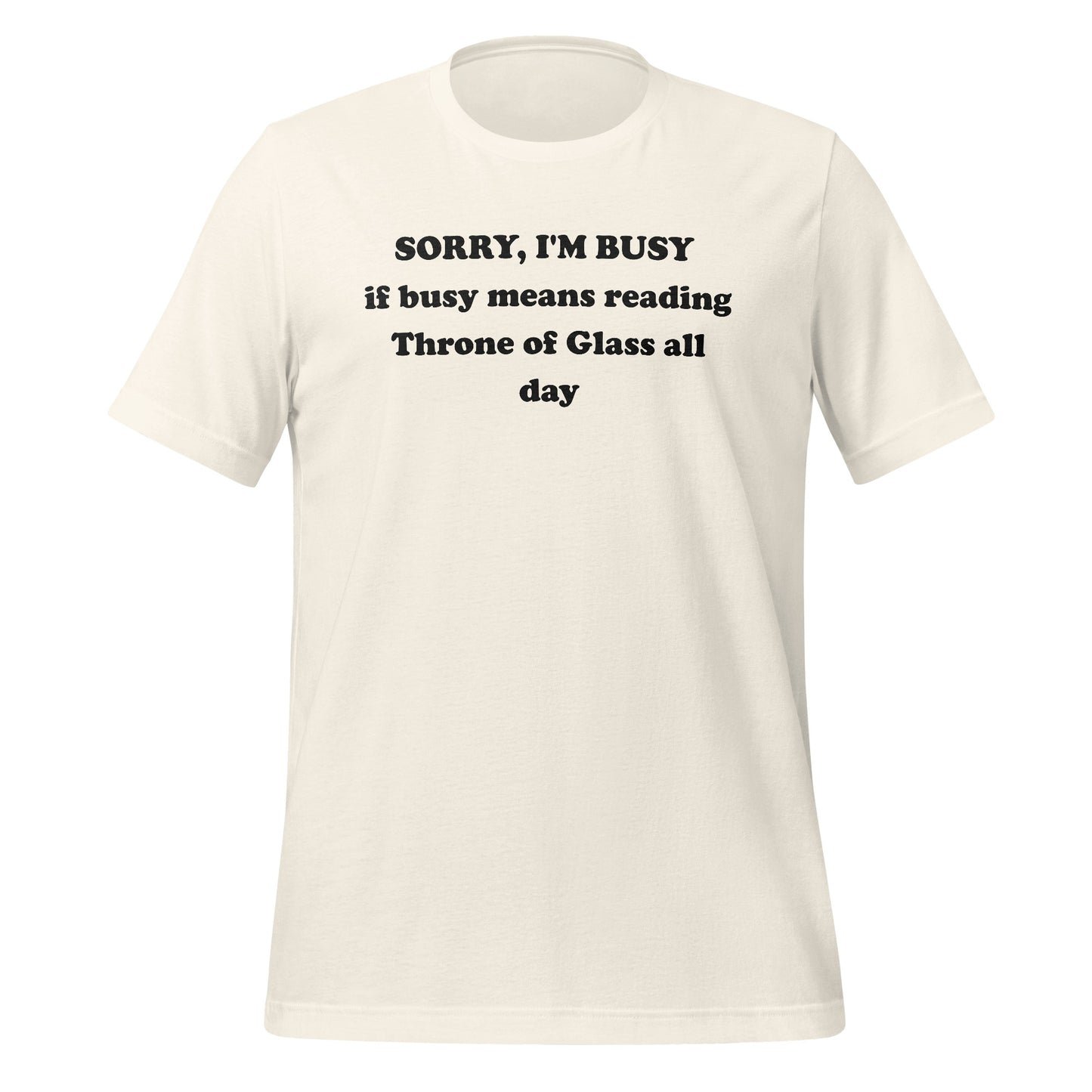 Sorry I'm Busy Reading Throne of Glass All Day T-shirt