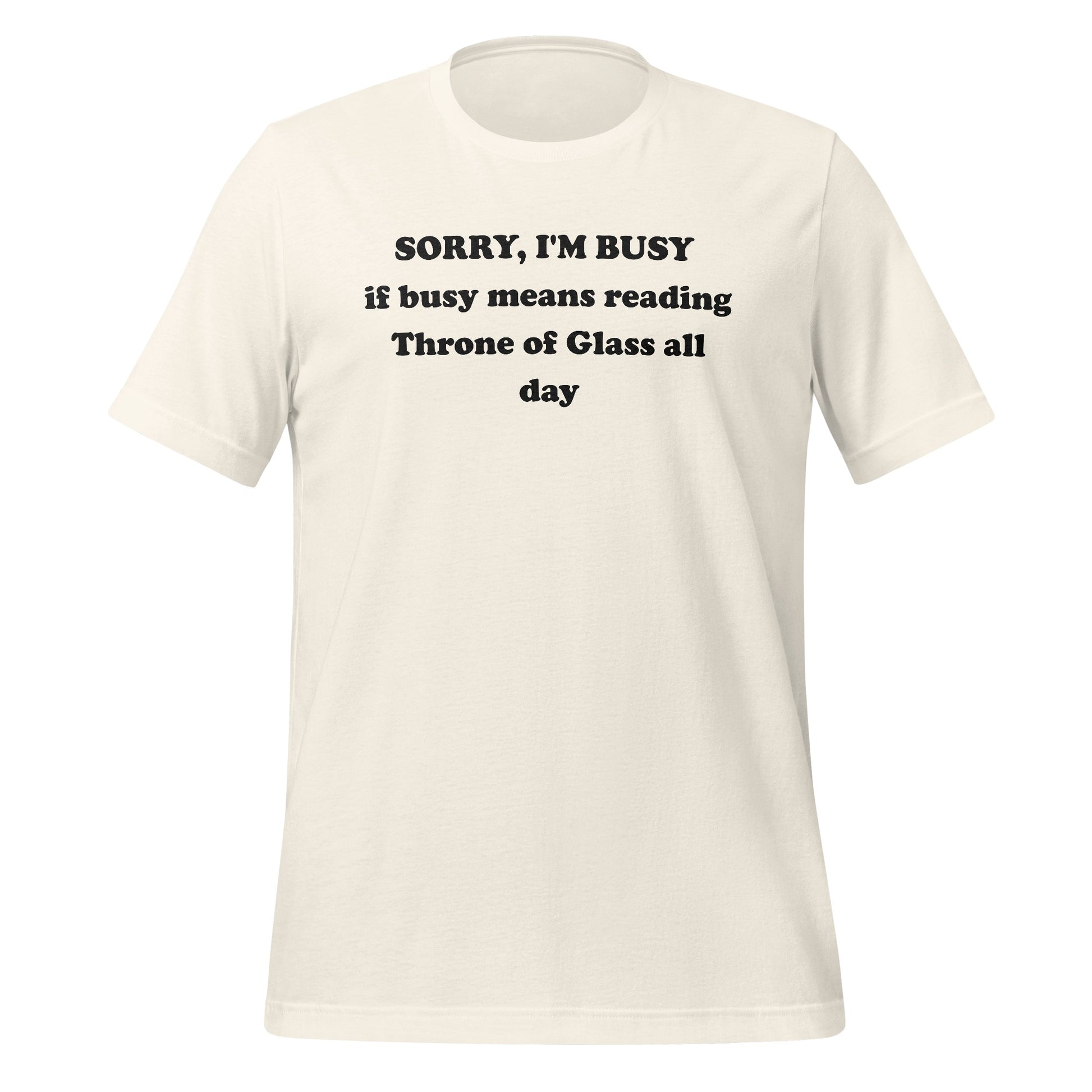 Sorry I'm Busy Reading Throne of Glass All Day T-shirt