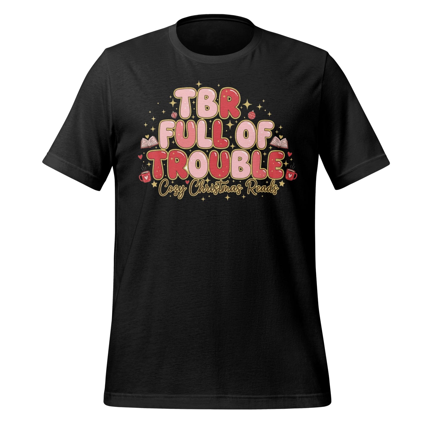 TBR Full of Trouble Cozy Christmas Reads shirt