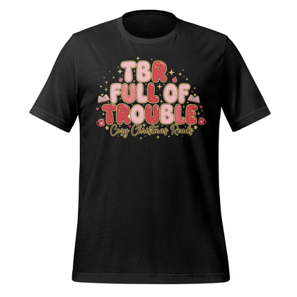 TBR Full of Trouble Cozy Christmas Reads shirt