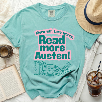 Teal t-shirt with "More wit. Less worry. Read more Austen!" graphic.