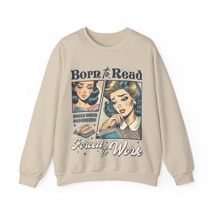 BORN TO READ, FORCED TO WORK Sweatshirt