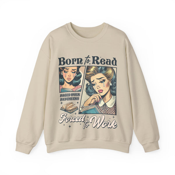 BORN TO READ, FORCED TO WORK Sweatshirt in Sand